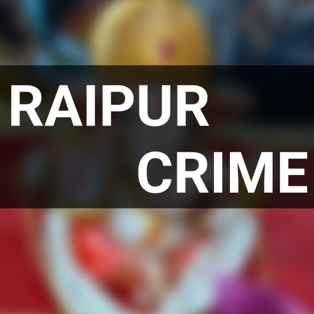 Raipur CRIME 